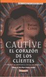 CAUTIVE EL CORAZON DE LOS CLIENTES | 9788420532035 | CLEGG, BRIAN