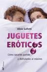 JUGUETES EROTICOS ( COMO SACARLE PARTIDO Y DISFRUTARLOS .. ) | 9788427033672 | GALLOTTI, ALICIA