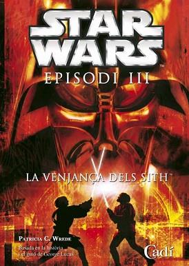 STAR WARS EPISODI III VENJANÇA DELS SITH LA(LLIBRE) | 9788447408207 | LUCAS, GEORGE / C. WREDE, PATRICIA