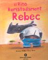 RINO REMATADAMENT REBEC | 9788484525141 | WILLIS, JEANNE/ROSS, TONY