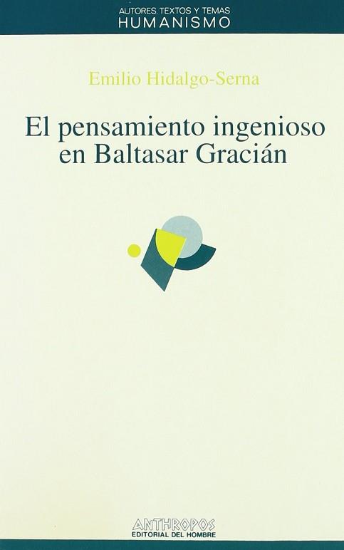 PENSAMIENTO INGENIOSO EN BALTASAR GRACIAN | 9788476583937 | HIDALGO-SERNA, EMILIO