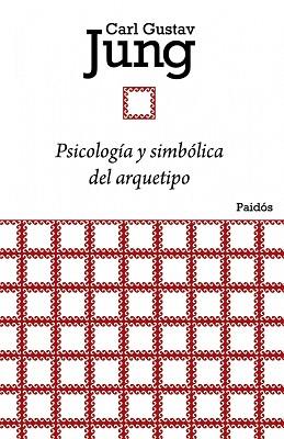 PSICOLOGIA Y SIMBOLICA DEL ARQUETIPO | 9788449326134 | JUNG,CARL G