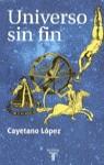 UNIVERSO SIN FIN | 9788430603664 | LOPEZ, CAYETANO