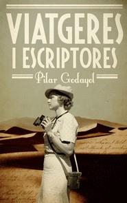 VIATGERES I ESCRIPTORES | 9788497664196 | GODAYOL, PILAR