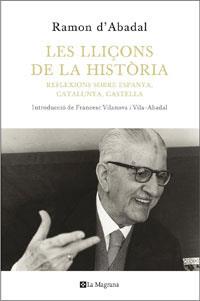 LLIÇONS DE LA HISTORIA LES | 9788482640327 | D'ABADAL DE VINYALS, RAMON