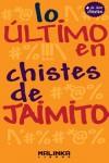 ULTIMO EN CHISTES DE JAIMITO, LO | 9788415322467 | AA.VV.