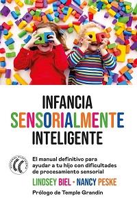 INFANCIA SENSORIALMENTE INTELIGENTE | 9788412475296 | BIEL, LINDSEY / PESKE, NANCY