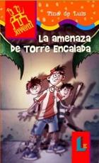 AMENAZA DE TORRE ENCALADA, LA (LABERINTO JUVENIL) | 9788484830030 | LUIS, TINA DE