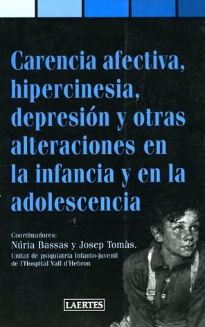 CARENCIA AFECTIVA,HIPERCINESIA,DEPRESION.... | 9788475843254 | BASSAS,NURIA