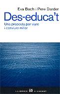 DES-EDUCA'T PROPOSTA PER VIURE I CONVIURE MILLOR | 9788429755343 | BACH EVA / DARDER PERE