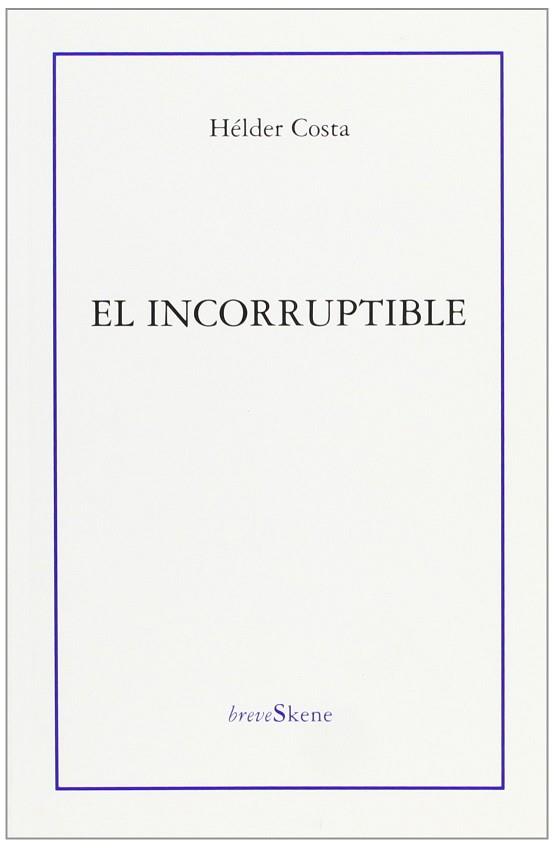 INCORRUPTIBLE, EL | 9788495786173 | COSTA, HELDER