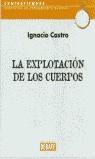 EXPLOTACION DE LOS CUERPOS, LA | 9788483064818 | CASTRO, IGNACIO