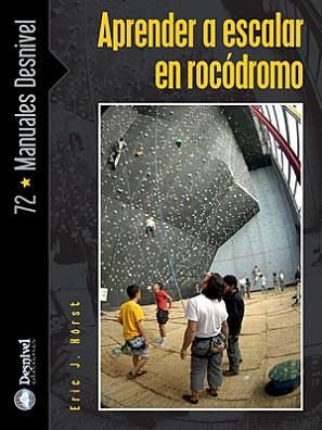 APRENDER A ESCALAR EN ROCODROMO | 9788498290783 | HORST, ERIC J.