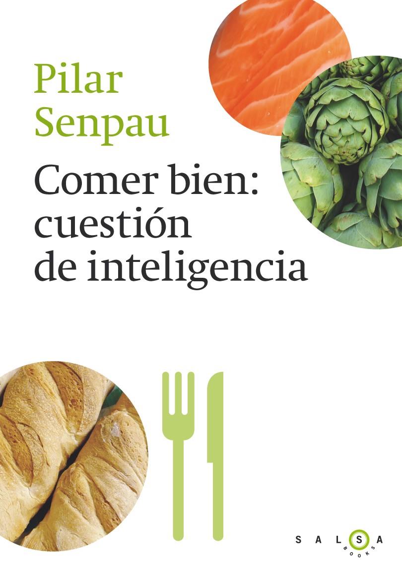 COMER BIEN, CUESTIÓN DE INTELIGENCIA | 9788415193296 | MARIA PILAR SENPAU JOVE