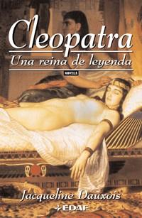 CLEOPATRA UNA REINA DE LEYENDA | 9788441409897 | DAUXOIS, JACQUELINE