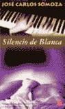 SILENCIO DE BLANCA (BUTXACA) | 9788466307048 | SOMOZA, JOSE CARLOS