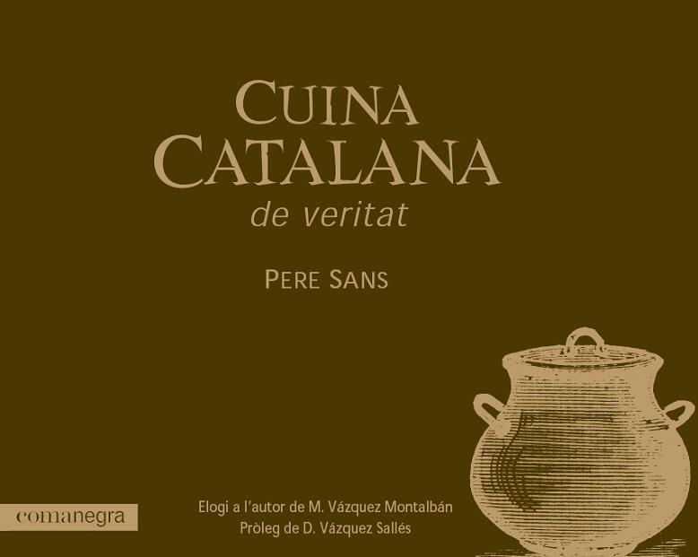 CUINA CATALANA DE VERITAT | 9788493556662 | SANS I ESTRADA, PERE (1950- )