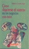 COMO HACERSE EL SUECO EN LOS NEGOCIOS CON EXITO | 9788488123343 | GONZALEZ TEJERA, FEDERICO J.