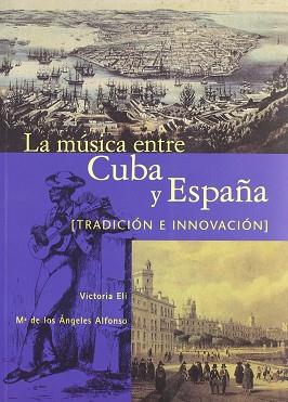 MUSICA ENTRE CUBA Y ESPAÑA, LA | 9788480482578 | ELI, VICTORIA