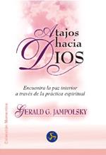 ATAJOS HACIA DIOS | 9788488066992 | JAMPOLSKY, GERALD G.