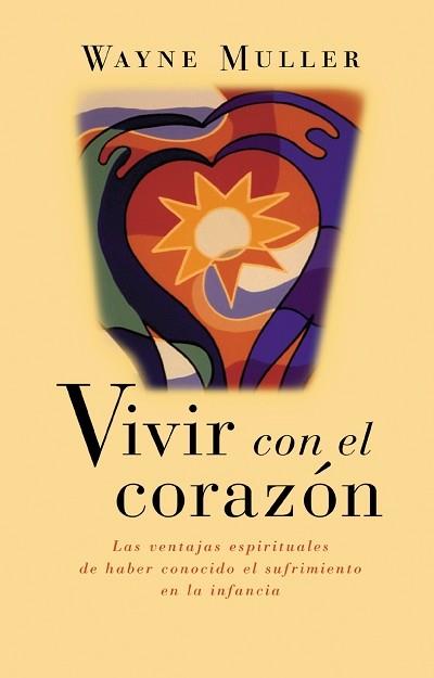 VIVIR CON EL CORAZON | 9788479531980 | MULLER, WAYNE