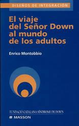 VIAJE DEL SEÑOR DOWN AL MUNDO DE LOS ADULTOS | 9788445803479 | MONTOBBIO, ENRICO