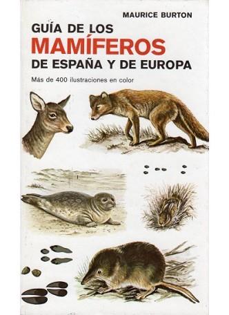 GUIA DE CAMPO DE LOS MAMIFEROS DE ESPAÑA Y EUROPA | 9788428204989 | BURTON, MAURICE