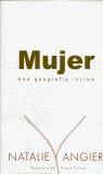 MUJER UNA GEOGRAFIA INTIMA | 9788483062951 | ANGER, NATHALIE