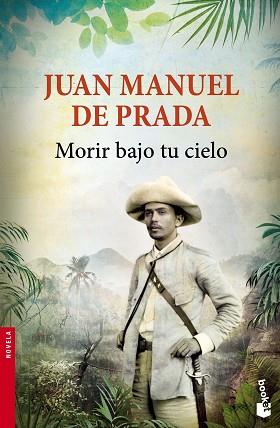 MORIR BAJO TU CIELO | 9788467045512 | PRADA, JUAN MANUEL DE