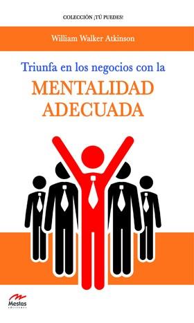 TRIUNFA EN LOS NEGOCIOS CON LA MENTALIDAD ADECUADA | 9788492892358 | ATKINSON, WILLIAM WALKER