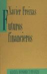 FUTUROS FINANCIEROS | 9788420667119 | FREIXAS, XAVIER
