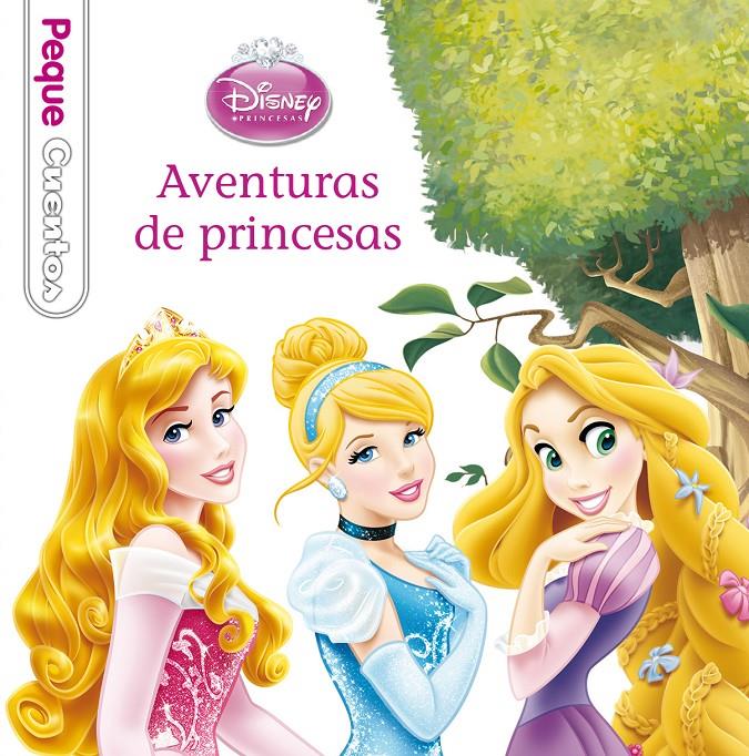 AVENTURAS DE PRINCESAS. PEQUECUENTOS | 9788499515540 | DISNEY