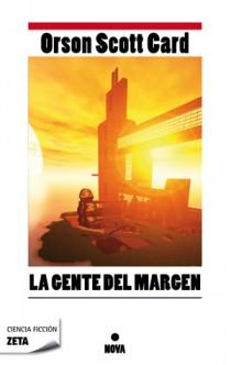 GENTE DEL MARGEN LA | 9788498725193 | CARD,ORSON SCOTT