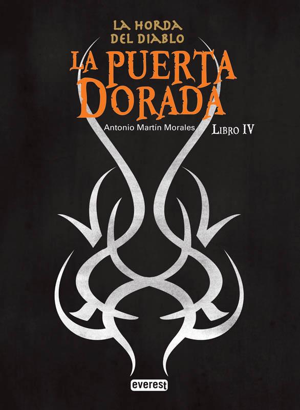 LA HORDA DEL DIABLO. LA PUERTA DORADA. LIBRO IV | 9788444146980 | ANTONIO MARTÍN MORALES