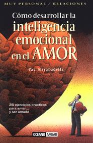 COMO DESARROLLAR LA INTELIGENCIA EMOCIONAL EN EL AMOR | 9788475561202 | TORRABADELLA, PAZ