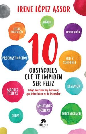 10 OBSTÁCULOS QUE TE IMPIDEN SER FELIZ | 9788413440569 | LÓPEZ ASSOR, IRENE