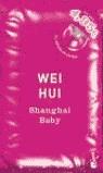 SHANGHAI BABY | 9788408053620 | WEI HUI