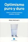 OPTIMISMO PURO Y DURO : COMO LA ACTITUD POSITIVA CONDUCE AL | 9788493562632 | PRITCHETT, PRICE