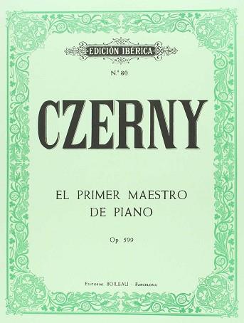 CZERNY EL PRIMER MAESTRO DE PIANO OP. 599 | 9788480203357 | CZERNY, CARL