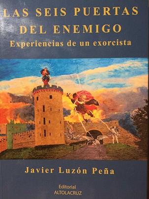 SEIS PUERTAS DEL ENEMIGO. EXPERIENCIAS DE UN EXORCISTA | 9788469756003 | LUZÓN PEÑA, JAVIER