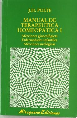 MANUAL DE TERAPÉUTICA HOMEOPATICA. (T. 1) | 9788478130399 | PULTE, J. H.