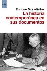 HISTORIA CONTEMPORÁNEA EN SUS DOCUMENTOS | 9788490060391 | MORADIELLOS GARCÍA, ENRIQUE