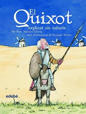 QUIXOT EXPLICAT ALS INFANTS EL ( RUSTICA ) | 9788423684595 | NAVARRO DURAN, ROSA / ROVIRA, FRANCESC