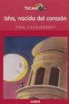 ISHA NACIDA DEL CORAZON | 9788423678624 | CASALDERREY, FINA