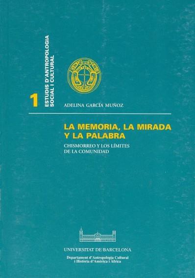 MEMORIA LA MIRADA Y LA PALABRA, LA | 9788447515165 | GARCIA MUÑOZ, ADELINA