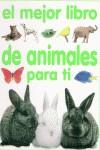 MEJOR LIBRO DE ANIMALES PARA TI, EL | 9788427240414 | VARIS