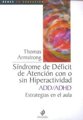 SINDROME DE DEFICIT DE ATENCION CON O SIN HIPERACTIVIDAD ADD | 9789501255072 | ARMSTRONG, THOMAS