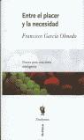 ENTRE EL PLACER Y LA NECESIDAD | 9788484321576 | GARCIA OLMEDO, FRANCISCO