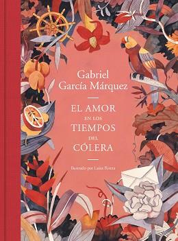 AMOR EN LOS TIEMPOS DEL CÓLERA (EDICIÓN ILUSTRADA) | 9788439735427 | GARCÍA MÁRQUEZ, GABRIEL / RIVERA, LUISA