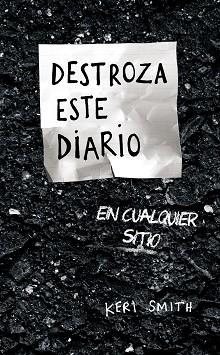 DESTROZA ESTE DIARIO EN CUALQUIER SITIO | 9788449339691 | SMITH, KERI